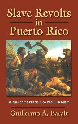 bokomslag Slave Revolts in Puerto Rico: Conspiracies and Uprisings, 1795-1873