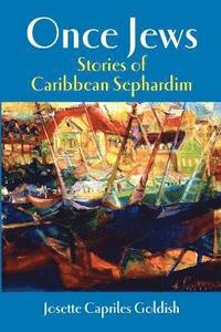 bokomslag Once Jews: Stories of Caribbean Sephardim