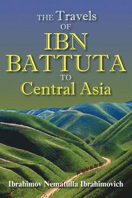 The Travels of Ibn Battuta to Central Asia 1