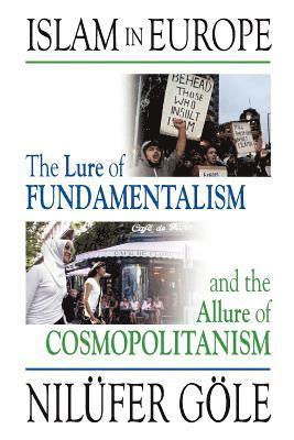 bokomslag Islam in Europe: The Lure of Fundamentalism and the Allure of Cosmopolitanism