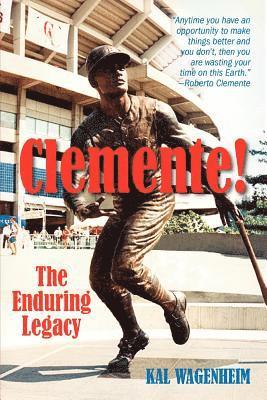 Kal Wagenheim - Clemente!: The Enduring Legacy, Häftad