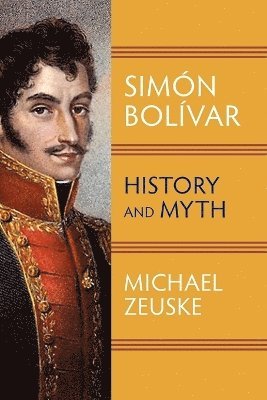 Michael Zeuske - Simon Bolivar, Häftad