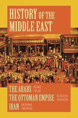 Heinz Halm, Suraiya Faroqhi, Monika Gronke - History of the Middle East, Inbunden