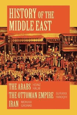 Heinz Halm, Suraiya Faroqhi, Monika Gronke - History of the Middle East, Häftad