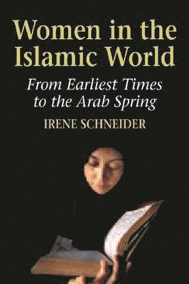 Irene Schneider - Women in the Islamic World, Inbunden