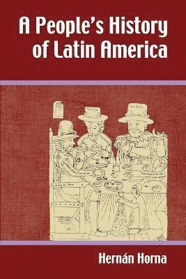 bokomslag A People's History of Latin America