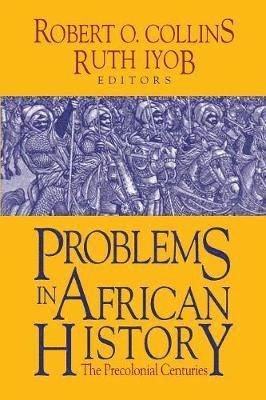 Ruth Iyob, Robert O. Collins - Problems in African History, Häftad