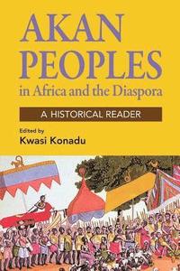 bokomslag The Akan People in Africa and the Diaspora