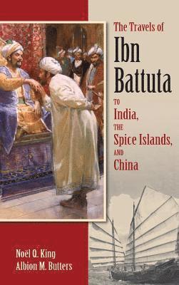 bokomslag The Travels of Ibn Battuta: To India, The Spice Islands, and China