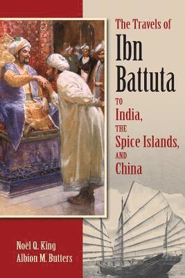 bokomslag The Travels of Ibn Battuta: to India, the Spice Islands, and China