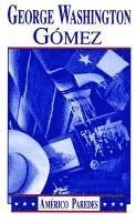 Americo Paredes - George Washington Gomez: A Mexicotexan Novel, Häftad