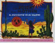Pat Mora - The Desert Is My Mother/El Desierto Es Mi Madre, Häftad