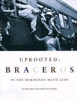 bokomslag Uprooted: Braceros