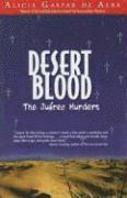 bokomslag Desert Blood: The Juarez Murders