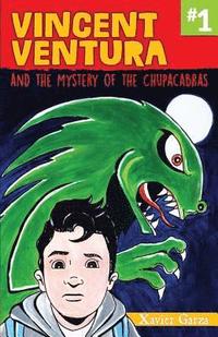 bokomslag Vincent Ventura and the Mystery of the Chupacabras / Vincent Ventura Y El Misterio del Chupacabras
