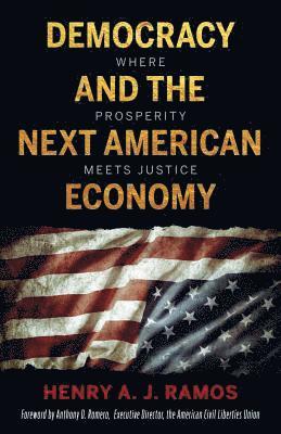 bokomslag Democracy and the Next American Economy: Where Prosperity Meets Justice