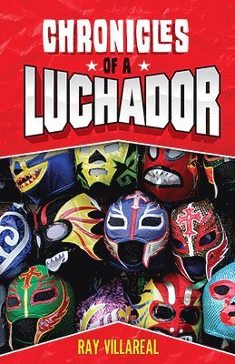 Ray Villareal - Chronicles of a Luchador, Häftad