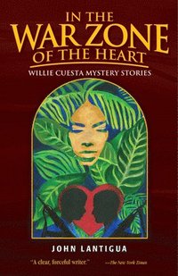 bokomslag In the War Zone of the Heart and Other Stories: Willie Cuesta Mystery Stories