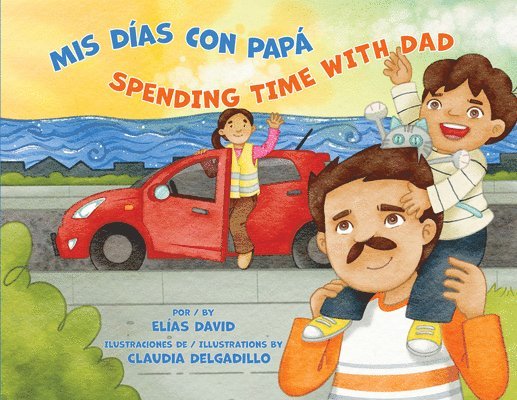 MIS Días Con Papá / Spending Time with Dad 1