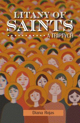 Litany of Saints: A Triptych 1