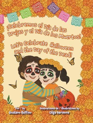 Gustavo Ruffino - ¡Celebremos El Día de Las Brujas Y El Día de Los Muertos! / Let's Celebrate Halloween and the Day of the Dead!, Inbunden