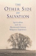 Buescher John B - Other Side Of Salvation: Spiritualism & The Nineteenth-Centu, Häftad