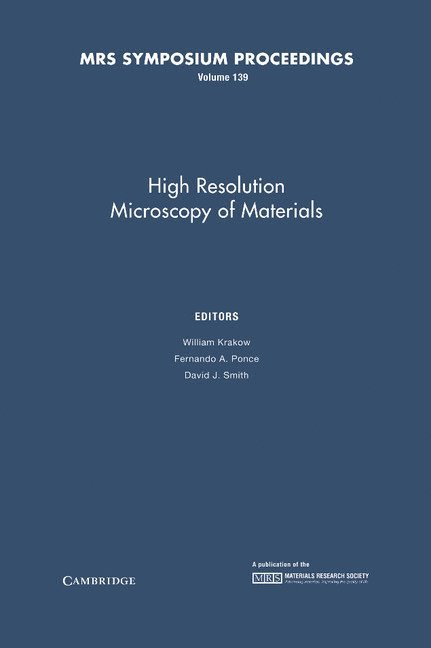William Krakow, Fernando A. Ponce, David J. Smith - High Resolution Microscopy of Materials: Volume 139, Inbunden