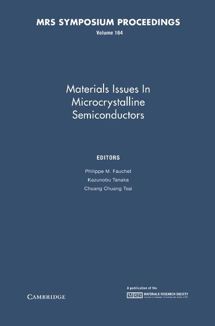 Philippe M. Fauchet, Kazunobu Tanaka, Chuang Chuang Tsai - Materials Issues in Microcrystalline Semiconductors: Volume 164, Inbunden