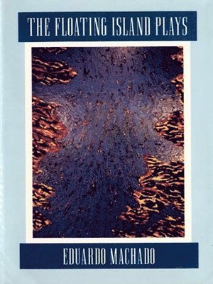 Eduardo Machado - Floating Island Plays, Häftad