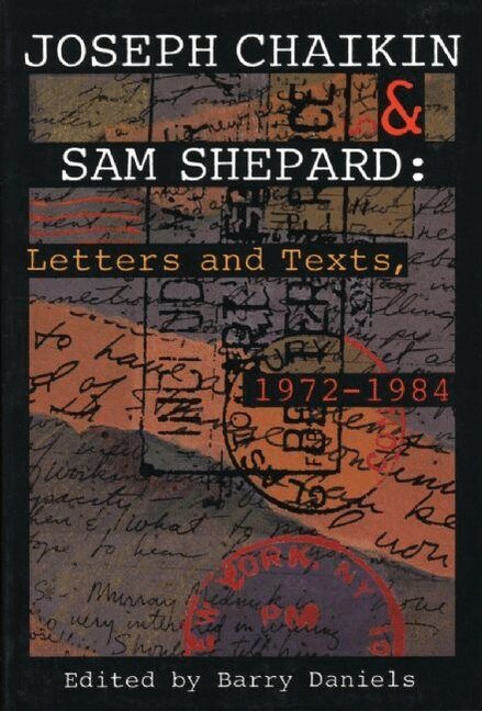 Joseph Chaikin, Sam Shepard, Barry Daniels - Letters & Texts 1972-1984, Häftad
