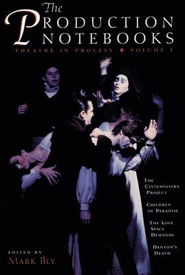 bokomslag The Production Notebooks: Theatre in Process, Volume One