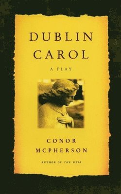 Conor McPherson - Dublin Carol, Häftad. Tillgänglighet: Tillfälligt slut