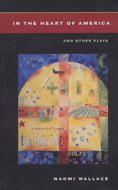 Naomi Wallace - In The Heart of America and other plays, Häftad