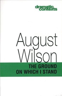 August Wilson - Ground on Which I Stand, Häftad