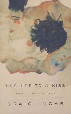 Prelude to a Kiss and other plays 1