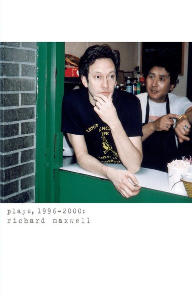 Richard Maxwell - Maxwell: Plays 1996-2000, Häftad