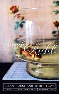 Sarah Ruhl - Clean House and other plays, Häftad