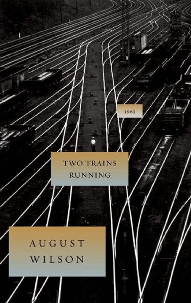 August Wilson - Two Trains Running, Inbunden