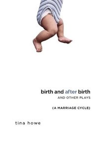 bokomslag Birth and After Birth and Other Plays