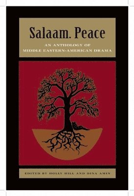 Salaam. Peace: An Anthology of Middle Eastern-American Drama