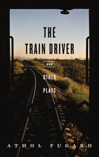bokomslag Train Driver and Other Plays