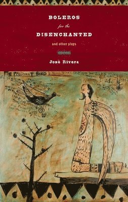 Boleros for the Disenchanted and other plays
