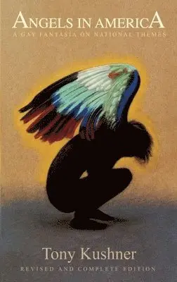 Tony Kushner - Angels in America: A Gay Fantasia on National Themes : Revised and Complete Edition, Inbunden. Tillgänglighet: Tillfälligt slut
