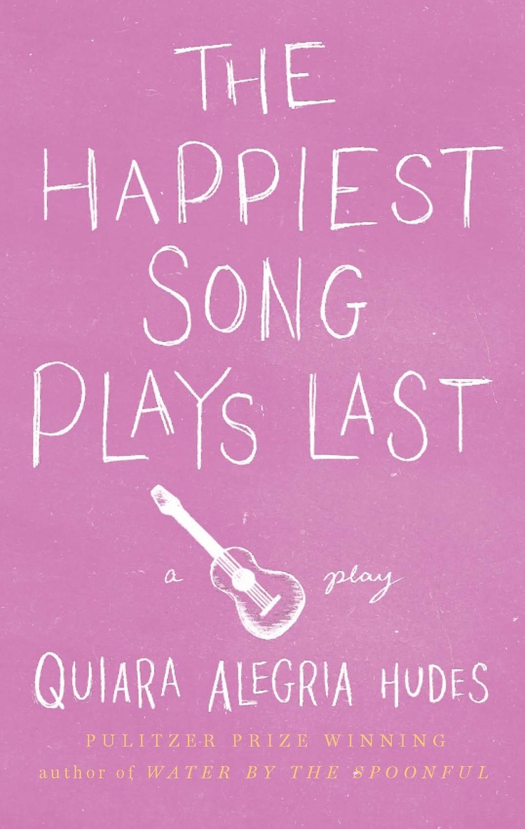 Quiara Alegría Hudes, Quiara Alegria Hudes - Happiest Song Plays Last, Häftad