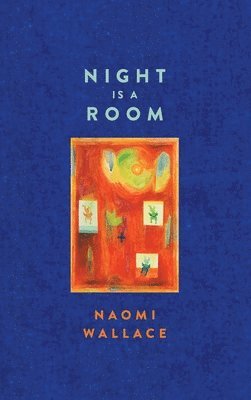 Naomi Wallace - Night is a Room, Häftad. Tillgänglighet: Tillfälligt slut