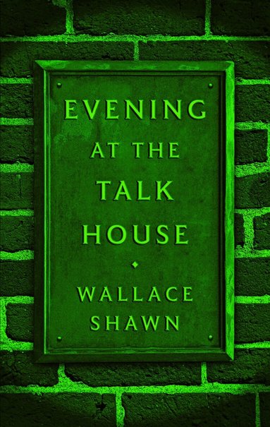 Wallace Shawn - Evening at the Talk House (TCG Edition), Häftad