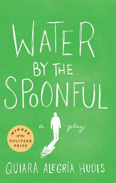 Quiara Alegría Hudes - Water by the Spoonful, Häftad