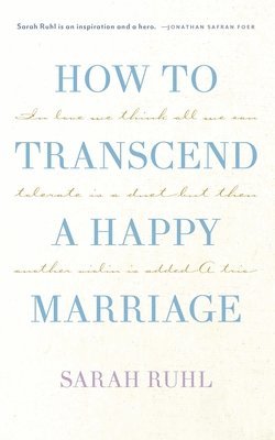 How to Transcend a Happy Marriage 1