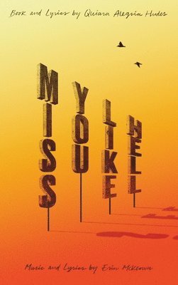 Quiara Alegría Hudes, Erin McKeown - Miss You Like Hell, Häftad. Tillgänglighet: Tillfälligt slut