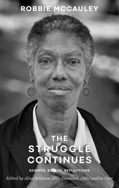 Robbie McCauley, Alisa Solomon, Elin Diamond, Cynthia Carr - Struggle Continues, Häftad